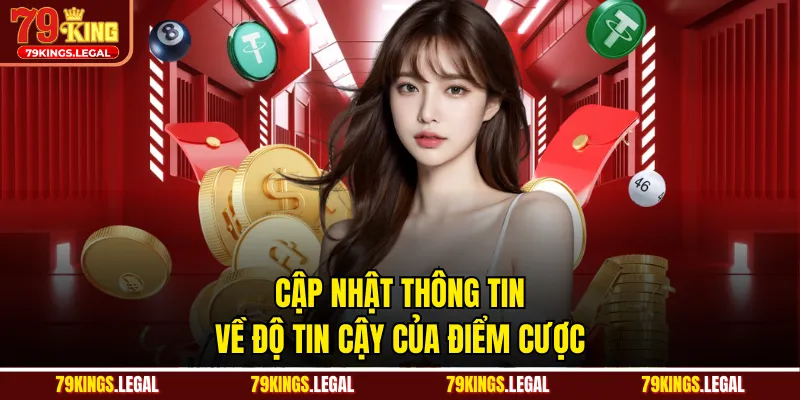 Cập nhật thông tin về độ tin cậy của điểm cược