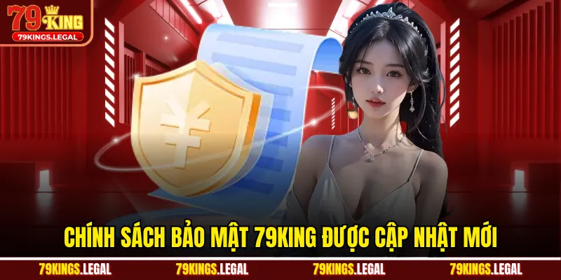 Chính sách bảo mật 79KING được cập nhật mới