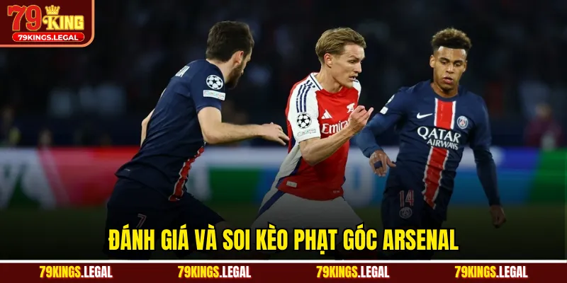 Đánh giá và soi kèo phạt góc Arsenal