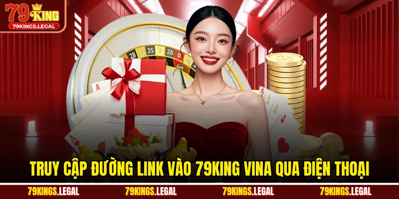 Truy cập đường link vào 79KING Vina qua điện thoại